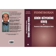 Zihin Hijyenine Giriş İnsanın Ahmaklığına Dair - Fehmi Baykan