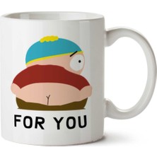 South Park Erıc Cartman For You Iki Tarafı Baskılı Kupa Bardak