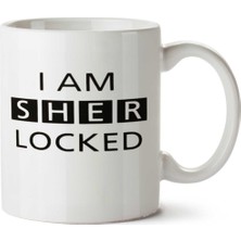 I Am Sherlocked Iki Tarafı Baskılı Kupa Bardak