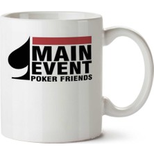 Main Event Poker Friends Iki Tarafı Baskılı Kupa Bardak