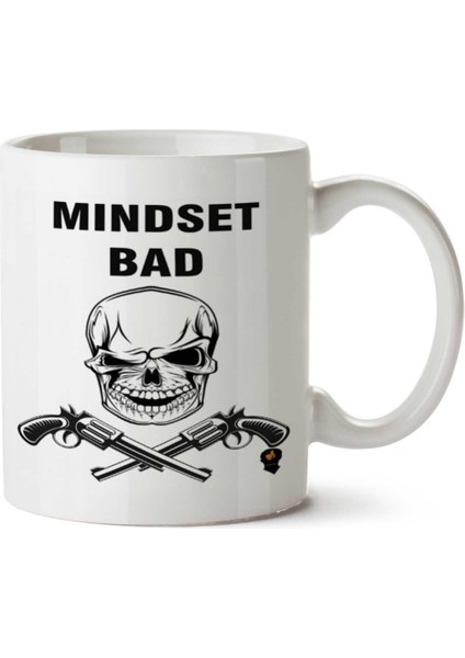 Mındset Bad Iki Tarafı Baskılı Kupa Bardak