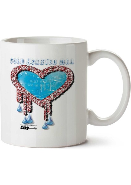Cold Hearted Man Iki Tarafı Baskılı Kupa Bardak