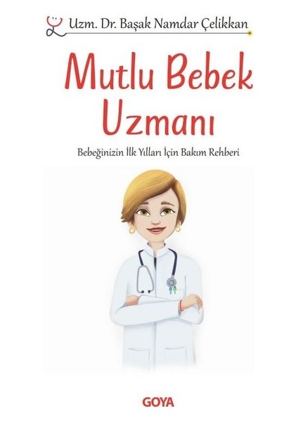 Mutlu Bebek Uzmanı - Bebeğinizin Ilk Yılları Için Bakım Rehberi