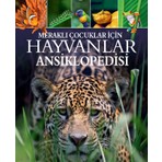 MERAKLI ÇOCUKLAR İÇİN HAYVANLAR ANSİKLOPEDİSİ