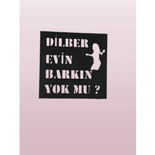 3Dekor Dilber Evin Barkın Yok Mu Tablosu