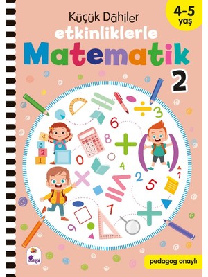 Küçük Dahiler – Etkinliklerle Matematik 2. Kitap 4 - 5 Yaş