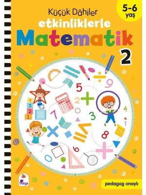 Küçük Dahiler – Etkinliklerle Matematik 2. Kitap 5 - 6 Yaş