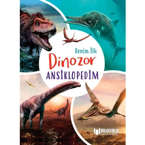 Benim İlk Dinozor Ansiklopedim (Ciltli) - Claudia Martin