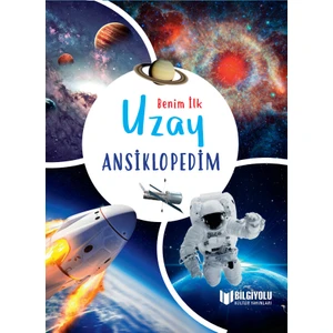 BENİM İLK UZAY ANSİKLOPEDİM (SERT KAPAK)