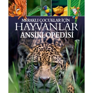MERAKLI ÇOCUKLAR İÇİN HAYVANLAR ANSİKLOPEDİSİ