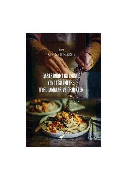 Gastronomi Biliminde Yeni Eğilimler: Uygulamalar ve Örnekler