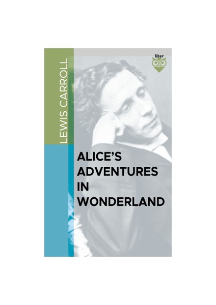 Alice’s Adventures in Wonderland - Lewis Carroll