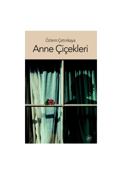 Anne Çiçekleri - Özlem Çetinkaya