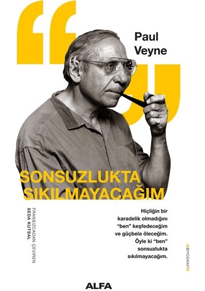 Sonsuzlukta Sıkılmayacağım - Paul Veyne