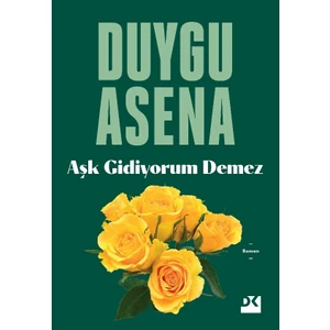 Aşk Gidiyorum Demez - Duygu Asena