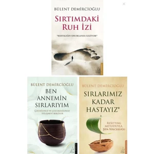 Sırtımdaki Ruh İzi - Sırlarımız Kadar Hastayız - Ben Annemin Sırlarıyım - 3 Kitap - Bülent Demircioğlu