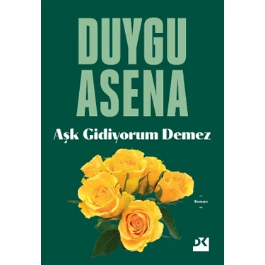 Aşk Gidiyorum Demez - Duygu