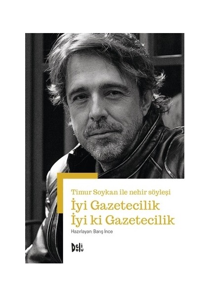 İyi Gazetecilik İyi ki Gazetecilik - Barış İnce