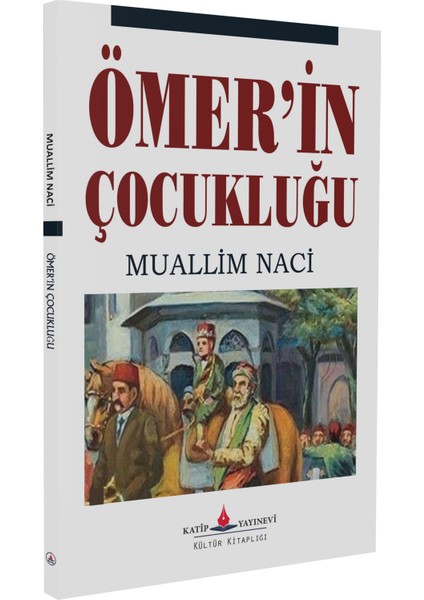 Ömer'in Çocukluğu - Muallim Naci