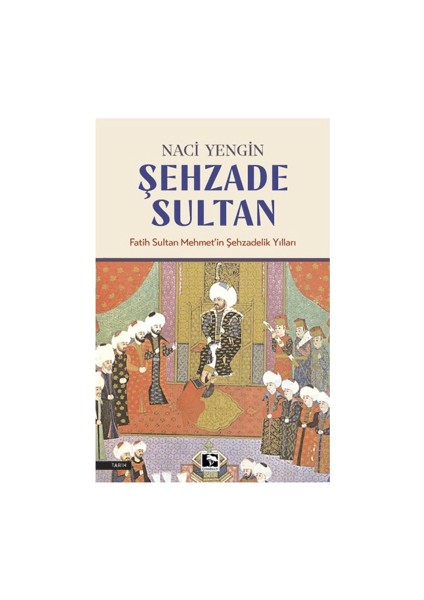 Şehzade Sultan - Naci Yengin