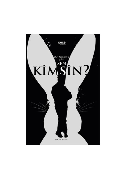 B.F. Skinner’a Göre Sen Kimsin? - Eddie Evans