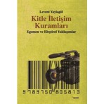 Kitle İletişim Kuramları - (Egemen ve Eleştirel Yaklaşımlar) - Levent Yaylagül