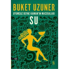 Uyumsuz Defne Kaman’ın Maceraları - Su - Buket Uzuner