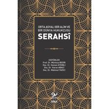 Orta Asyalı Bir Alim ve Bir Dünya Hukukçusu Serahsi