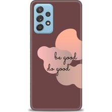 gmotp Samsung Galaxy A72 Kılıf Hd Baskılı - Be Good Do Good