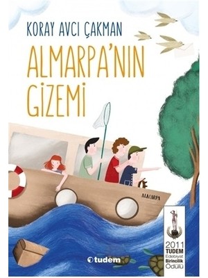 Tudem Almarpa'nın Gizemi - Koray Avcı Çakman - 10 Yaş ve Üzeri Masal & Öykü Kitabı