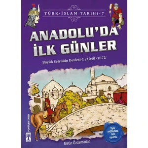 Anadolu'Da İlk Günler (Büyük Selçuklu Devleti - 1 / 1040 - 1072)-Metin Özdamarlar