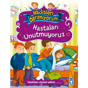 Hastaları Unutmuyoruz - Hadisleri Öğreniyorum (Hastaları Ziyaret Ediniz)-Nur Kutlu