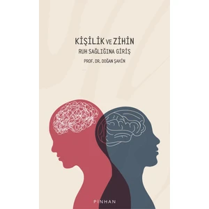 Kişilik ve Zihin Ruh Sağlığına Giriş - Doğan Şahin