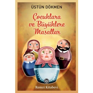 Çocuklara ve Büyüklere Masallar - Üstün Dökmen