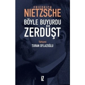 Böyle Buyurdu Zerdüşt - Friedrich Wilhelm Nietzsche