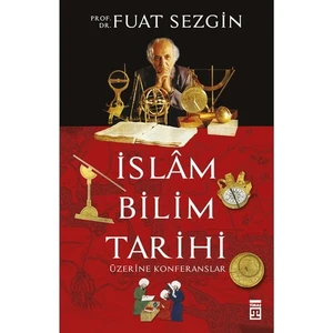 İslam Bilim Tarihi Üzerine Konferanslar-Fuat Sezgin
