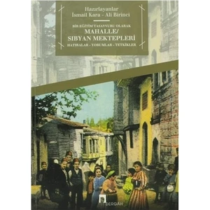 Bir Eğitim Tasavvuru Olarak Mahalle: Sıbyan Mektepleri - İsmail Kara
