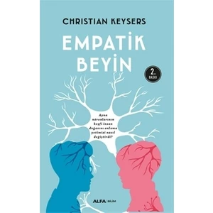 Empatik Beyin - Ayna Nöronlarının Keşfi İnsan Doğasını Anlama-Christian Keysers