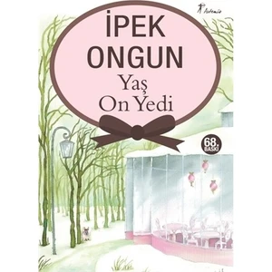 Yaş On Yedi - İpek Ongun