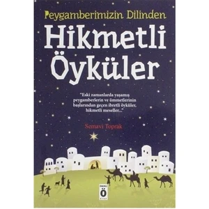 Peygamberimizin Dilinden Hikmetli Öyküler - M. Sinan Adalı