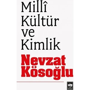 Milli Kültür Ve Kimlik-Nevzat Kösoğlu