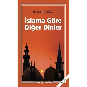 İslama Göre Diğer Dinler-İlhan Arsel