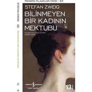 Bilinmeyen Bir Kadının Mektubu: Modern Klasikler Dizisi Serisi - Stefan Zweig