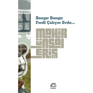 Bangır Bangır Ferdi Çalıyor Evde... - Mahir Ünsal Eriş