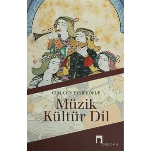 Müzik, Kültür, Dil - Cinuçen Tanrıkorur