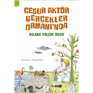 Cesur Aktör Gerçekler Ormanı'Nda-Dilara Yalçın Okur