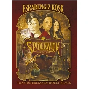 Spiderwick Günceleri 1 / Esrarengiz Köşk - Tony Diterlizzi