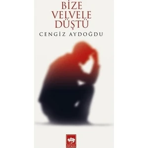Bize Velvele Düştü - Cengiz Aydoğdu