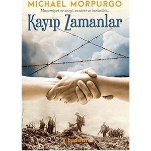 Kayıp Zamanlar - (Masumiyet Ve Sevgi, Cesaret Ve Korkaklık)-Michael Morpurgo