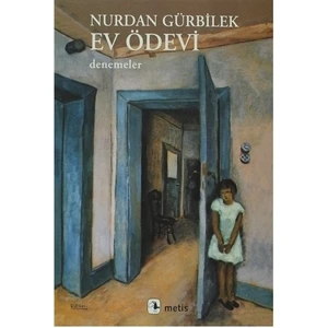Ev Ödevi - Nurdan Gürbilek